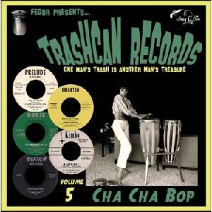 Various Artists - Trashcan Records Volume 5 - Cha Cha Bop (Limited Edition) (10") (4015698829051)