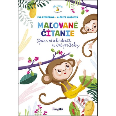 Maľované čítanie - Opice nezbednice a iné príbehy - Eva Dienerová, Alžbeta Kováčová