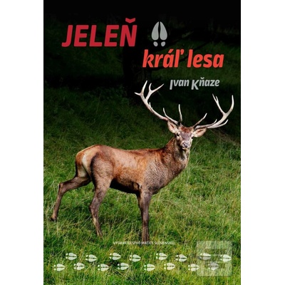 Jeleň – kráľ lesa