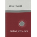 Lékařská péče o duši - Frankl Viktor E.