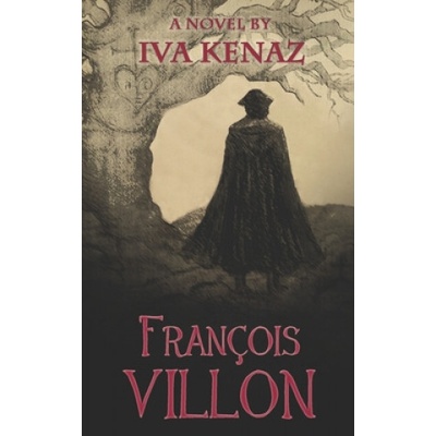 Francois Villon | Iva Kenaz