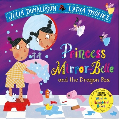 Princess Mirror-Belle and the Dragon Pox Donaldson JuliaPaperback
