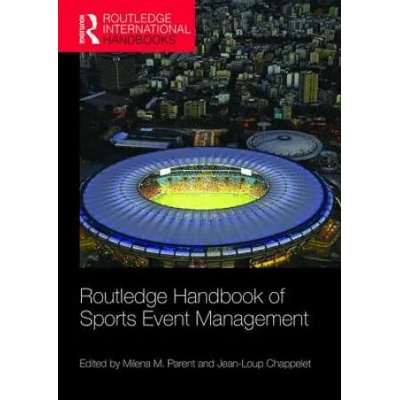 Routledge Handbook of Sports Event Management | Milena Parent