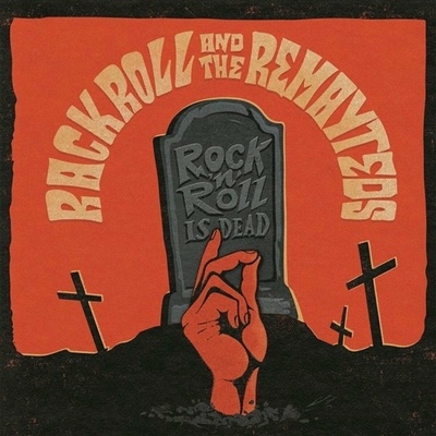 Rack Roll & The Remayteds - Rock 'n' Roll Is Dead LP