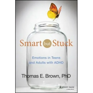Smart But Stuck - Emotions in Teens and Adults with ADHD | T E Brown (2014)