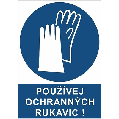 Tabulka Používej ochranných rukavic!, A4, plast - T 26010010