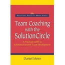 Team Coaching with the Solution Circle Meier DanielPaperback