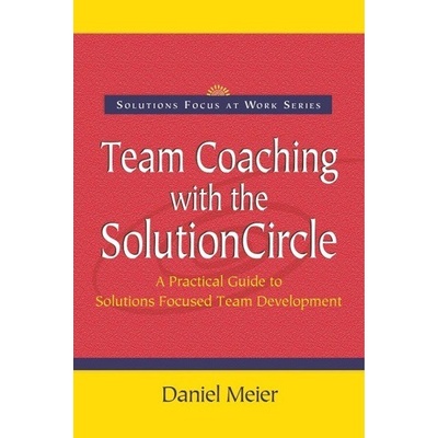 Team Coaching with the Solution Circle Meier DanielPaperback
