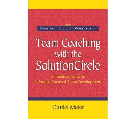 Team Coaching with the Solution Circle Meier DanielPaperback