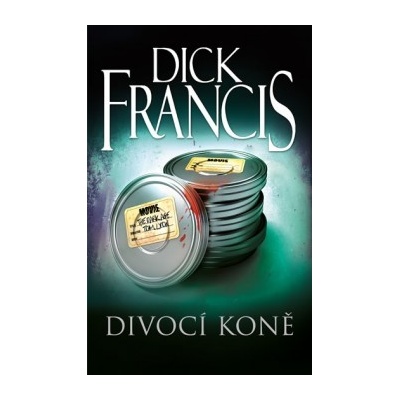 Dick Francis - Divocí koně