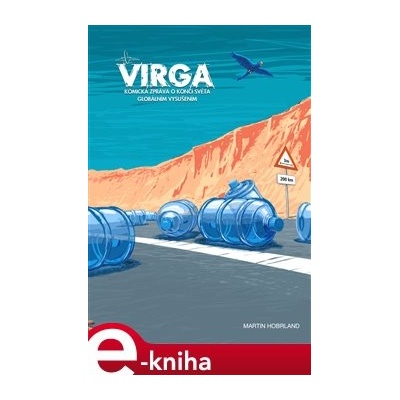 Virga. Komická zpráva o konci světa globálním vysušením - Martin Hobrland