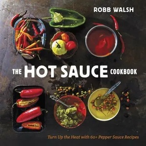 Hot Sauce Cookbook | Robb Walsh (2013)