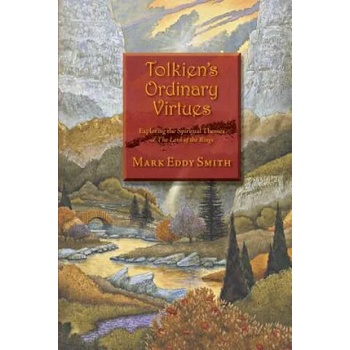 Image 1 of Tolkien's Ordinary Virtues: Exploring the Spiritual Themes of The Lord of the Rings | Mark Eddy Smith