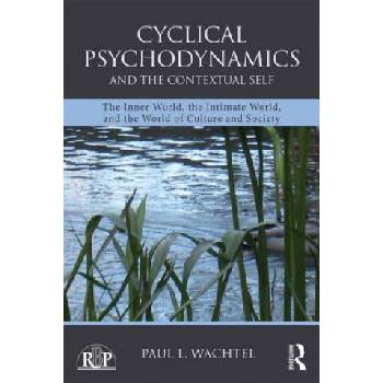 Cyclical Psychodynamics and the Contextual Self | Paul L Wachtel