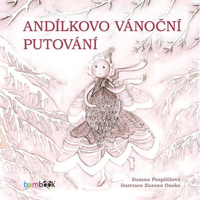 Andílkovo vánoční putování - Zuzana Pospíšilová; Zuzana Osako