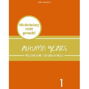 Autumn Years - Englisch für Senioren 1 - Beginners - Workbook (ISBN: 9783947159802)
