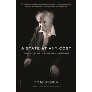 A State at Any Cost: The Life of David Ben-Gurion | Tom Segev, Haim Watzman (ISBN: 9781250750129)