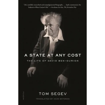 Image 1 of A State at Any Cost: The Life of David Ben-Gurion | Tom Segev, Haim Watzman