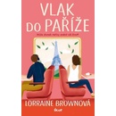 Vlak do Paříže - Lorraine Brown