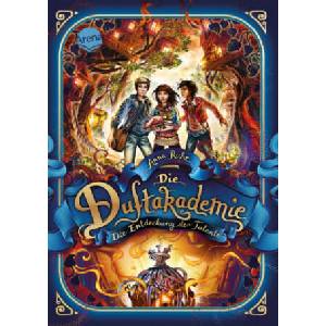 Die Duftakademie. Die Entdeckung der Talente | Anna Ruhe, Claudia Carls (ISBN: 9783401605968)