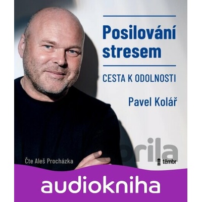 Posilování stresem - Pavel Kolář