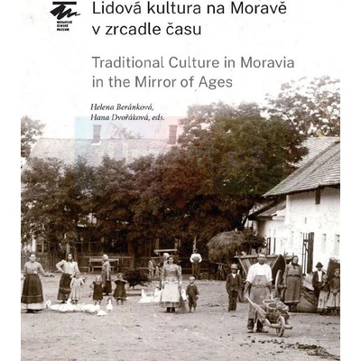 Lidová kultura na Moravě a v zrcadle času | kolektiv autorů