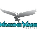 Machine Made: Rebirth