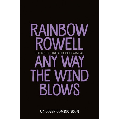 Pan Macmillan Any Way the Wind Blows | Rainbow Rowell