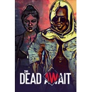 The Dead Await