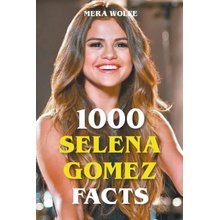 1000 Selena Gomez Facts