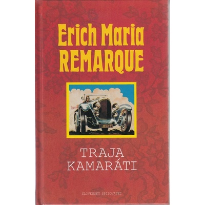 Traja kamaráti - Erich Maria Remarque SK