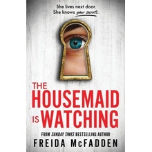 The Housemaid Is Watching - Freida McFadden