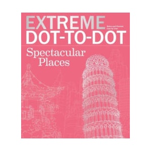 Extreme Dot-to-Dot Spectacular Places (ISBN: 9781438008363)