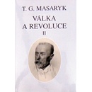Válka a revoluce II. - Garrigue Masaryk Tomáš