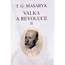 Válka a revoluce II. - Garrigue Masaryk Tomáš