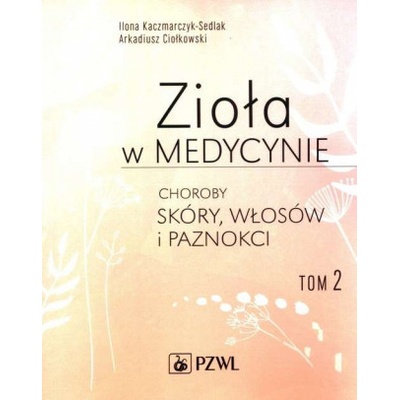 Zioła w medycynie Tom 2