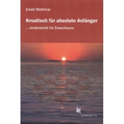 Kroatisch für absolute Anfänger/Lehrbuch