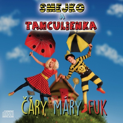 Smejko a Tanculienka - Čáry, Máry, Fuk
