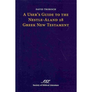 User's Guide to the Nestle-Aland 28 Greek New Testament | David Trobisch (ISBN: 9781589839342)
