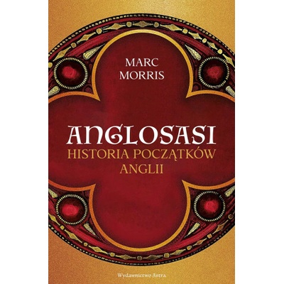 Anglosasi. Historia początków Anglii