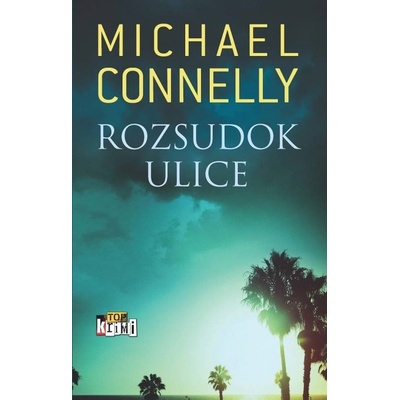 Rozsudok ulice - Michael Connelly