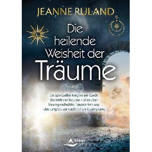 Die heilende Weisheit der Träume | Schirner Verlag (ISBN: 9783843415286)