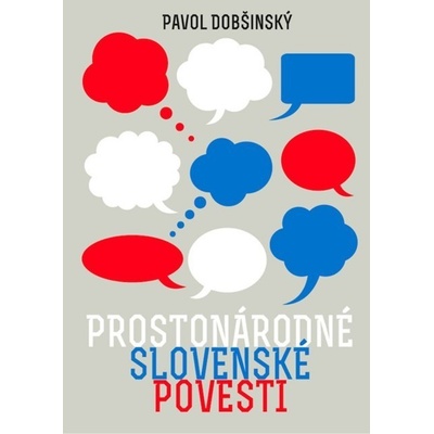 Prostonárodné slovenské povesti - Pavol Dobšinský 2013