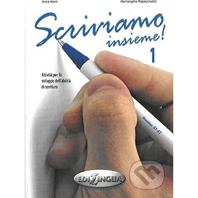 Scriviamo insieme 1 A1 - Anna Moni