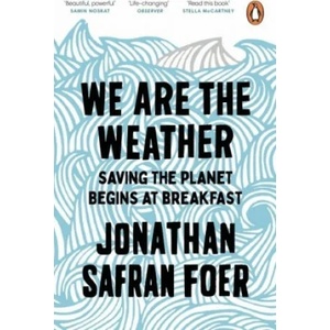 We are the Weather | Jonathan Safran Foer (ISBN: 9780241984918)