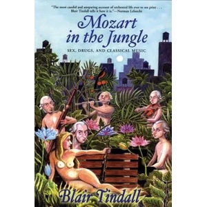 Mozart in the Jungle | Blair Tindall (2006)