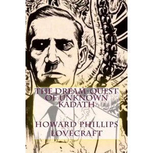 The Dream-Quest of Unknown Kadath (ISBN: 9781986059176)