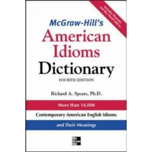 McGraw-Hill's Dictionary of American Idioms Dictionary | Richard A. Spears (2001)