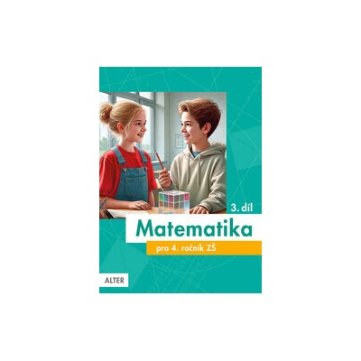 Matematika pro 4. ročník ZŠ 3. díl