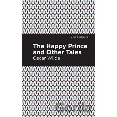 The Happy Prince, and Other Tales Wilde Oscar